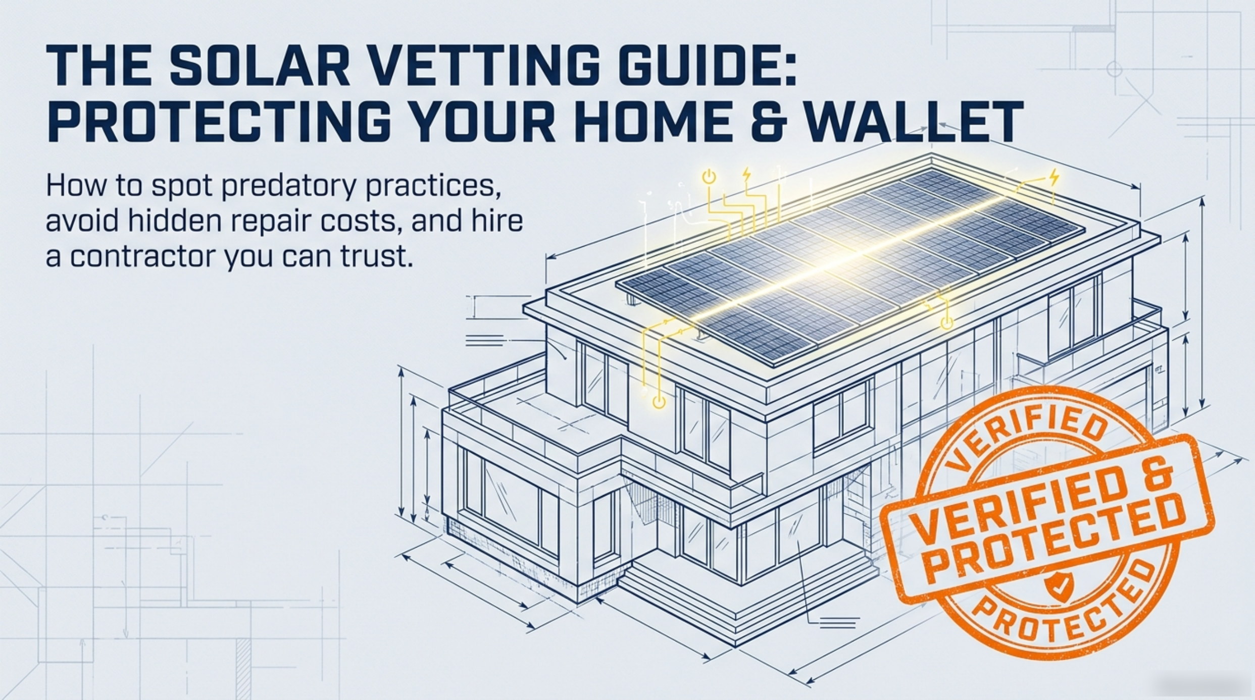 Cover slide of the solar vetting guide, headed Protecting Your Home and Wallet, promising to show how to spot predatory practices, avoid hidden repair costs and hire a contractor you can trust